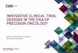 Innovative Clinical Trial Designs in the Era of Precision Oncology · Marker x Treatment Interaction Design Marker Strategy Design Hayes DF, et al., Trans Am Clin Climatol Assoc,