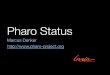 Pharo Status - Marcus Denker · denker$ ./pharo Pharo.image --list! Currently installed Command Line Handlers:! Fuel Loads fuel files! config Install Configurations! save Rename the