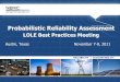 Probabilistic Reliability Assessmentewh.ieee.org/cmte/pes/rrpa/RRPA_files/LBP20111103/13 RAS...2011/11/03  · the NERC Long-Term Reliability Assessment’s resource adequacy assessment