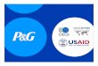 P&G - USAID - OECD · • P&G hosted 14 top-tier mommy bloggers • Exclusive, behind-the-scenes experience and conveyed Pampers’ deep understanding of baby development • Conveyed