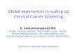 Global experiences in scaling up Cervical Cancer Screening€¦ · Cervical Cancer Screening R. Sankaranarayanan MD Senior Visiting Scientist, WHO-IARC, Lyon, France Senior Medical
