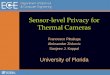 Sensor-level Privacy for Thermal Cameras - FOCUS …focus.ece.ufl.edu/wp-content/uploads/2016/12/...Exposures that remove no capture region 27 Spectral Power Response vs Wavelength