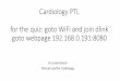 Cardiology PTL for the quiz: goto WiFi and join dlink goto ...€¦ · Cardiology PTL for the quiz: goto WiFi and join dlink goto webpage 192.168.0.191:8080 Dr Justin Ghosh Clinical