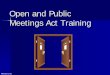 Open and Public Meetings Act Training - Utah · (b) online at the Utah Public Notice Website (§§ 63F-1-701). 2. 2. providing notice to at least one newspaper of general circulation