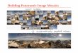 Building Panoramic Image Mosaics - cs.utexas.edu · Building Panoramic Image Mosaics. Image Mosaicing. Step 1: Capture. Step 2: Warp & Align. Step 2: Warp & Align (Continued) Step