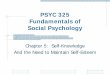 PSYC 325 Self-Understanding - MyConcordia Adventure€¦ · Cultural Differences in Defining the Self ... – Keeps your behaviour consistent with your ... – A self-protective,