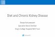 Diet and Chronic Kidney Disease - diab · PDF file Diet and Chronic Kidney Disease Deepa Kariyawasam Specialist Renal Dietitian Kings College Hospital NHS Trust. ... •Potassium restriction