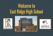 Welcome to East Ridge High School · Students that bypass Honors Physical Science may have difficulty in Chemistry and/or Physics. ... Students will choose Human Geography (2 trimesters)