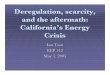 Deregulation, scarcity, and the aftermath: California’s Energy Crisissberto/ian.pdf · 2005-05-11 · EWG’s could also operate regardless of their energy efficiency, while QF’s