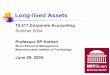 Long-lived Assets - MIT OpenCourseWare · 2004-06-29 · Cash PP&E – Acc. = L Ret. Earn Depr Acquire –100 100 PP&E Yr 1 –20 Depr. Yr 2 20 –20 Depr Improve 20 –30 +30 ment