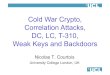 Cold War Crypto, Correlation Attacks, DC, LC, T-310, Weak ... · Cold War Crypto, Correlation Attacks, DC, LC, T-310, Weak Keys and Backdoors Nicolas T. Courtois University College