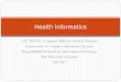 Health Informatics · 2018-02-13 · Informatics: definition! Is the science of information. Health Informatics: An interdisciplinary field comprising computer science, information