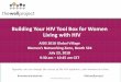 Building Your HIV Tool Box for Women Living with HIV · Building Your HIV Tool Box for Women Living with HIV. AIDS 2018 Global Village. Women’s Networking Zone, Booth 524. July