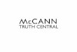 Truth Central is McCann’s global thought leadership unity ...€¦ · •Truth Central is McCann’s global thought leadership unity • Uncovering consumer truths to shape and