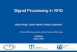 Signal Processing in RFID · Introduction •RFID – Radio Frequency Identification •Wireless identification technology •Allows non line-of-sight identification •Multiple goods