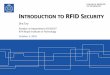 KTH ROYAL INSTITUTE OF TECHNOLOGY …msmith/is2500_pdf/Intro-to-RFID...INTRODUCTION TO RFID SECURITY Sha Tao Postdoc at Department of ESY/ICT KTH Royal Institute of Technology October