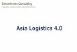 Asia Logistics 4 - SimcoKrome · APAC (Survey) Asian Logistics Market ... right mind set to be effective in a rapidly changing environment ... 391B Orchard Rd, Level 22, Ngee Ann