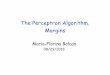 The Perceptron Algorithm, Margins10715-f18/lectures/Perceptron-2018.pdfRecommending movies, etc. - Predicting whether a user will be interested in a new news article or not. Linear