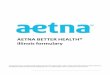 ABHIL 6038 Single Tier with Ref Drug 4207 - Aetna...ILLINOIS FORMULARY REVISED September 201 7. What is the Aetna Better Health Illinois Formulary? This is a drug list created by Aetna