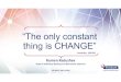 “The only constant thing is CHANGE”bankoftheyear.bg/forum/wp-content/uploads...“The only constant thing is CHANGE” Rumen Radushev Head of Individual Banking and Alternative