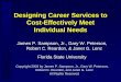 Designing Career Services to Cost-Effectively Meet ... · A Better Approach Limiting staff time in delivering individual case-managed services ... support provided for career development