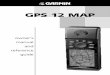 GPS 12 MAP - Garminstatic.garmin.com/pumac/GPS12MAP_OwnersManual.pdf · GPS, take the time to read through the owner’s manual in order to understand the operating features of the