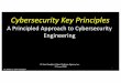Cybersecurity Key Principles...2020/06/17  · Introduction • Goals • Understand 10 key cybersecurity engineering principles • See the big picture of principles to secure system