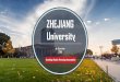 ZHEJIANG University · Combine the best practices of Eastern and Western pedagogy 1 + X model 2 joint institutes 8 degree programs ZJU –UoE ZJU - UIUC Engineering | Biomedicine