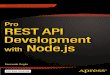 Pro REST API Development · Pro REST API Development with Node.js Fernando Doglio . Pro REST API Development with Node.js Fernando Doglio La Paz, Canelones Uruguay