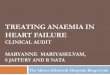 TREATING ANAEMIA IN HEART FAILURE - BBTS · The Impact of Anaemia on the Prognosis of Chronic Heart Failure: A Meta-Analysis and Systemic Review. Congestive Heart Failure. 2009;15(3):123-30