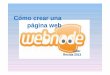 Cómo crear una página web · Introducción ¿Por qué utilizar Webnode? - Es un gestor de contenidos o CMS - Gratis, sin instalación, fácil de usar e intuitivo - Hosting gratuito,