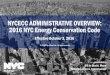 NYCECC ADMINISTRATIVE OVERVIEW: 2016 NYC Energy ...€¦ · DOB Terminology Exemptions and Exceptions ECC Chapters/Building Types 21 3. METHODS OF COMPLIANCE General Criteria Simple