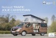 Renault TRAFIC JOLIE CAMPERVAN · The Renault Trafic Jolie harnesses the twin turbo capabilities of Renault’s ENERGY dCi 145hp ... • Stereo/CD • Rear Wiper • Height Adjustable