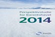 Perspektivstudie for Barentshavet 2014 - North Energy · Når oljevirksomheten går nordover, må den forberede seg på et helt nytt klimatisk regime som stiller nye krav til feltutvikling,