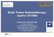 Brain Tumor Immunotherapy: Against All Odds address 2016-Linda Liau.pdf · Against All Odds Linda&M.&Liau,&MD,&PhD.&MBA Professor’&Vice’Chair UCLADepartment’of’Neurosurgery’
