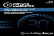 MINUTE Brief #5 MARKETER - MarketingSherpa · your subscribers are prospects or customers, is enough to get started. "If you are tracking opens and clicks, you have enough information