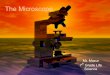 The Microscope - Mr. Mazur's Onlinemazurscience.weebly.com/uploads/3/8/0/8/38084387/... · • Antoine van Leeuwenhoek (1st to see single celled organisms in pond water) and Robert