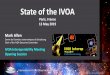 State of the IVOA · IVOA 2018 - 2019 • IVOA is still here because it is a good idea!! – Integrated into planning – e.g. white papers for decadal review – Amajorpartofnewprojectsfor