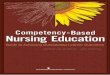Competency-Based Nursing Education · 2016-05-24 · 1 Vision of Competency-Based Education 1 Marion G. Anema Conceptualizing Competence 4 Reasons for Redesigning Programs, Curricula,