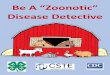Be A “Zoonotic” · KEEPING GERMS AWAY Follow these tips every day to protect yourself and others from the spread of germs. Don’t eat or drink around animals: Don’t share your