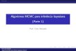 Algoritmos MCMC para inferência bayesiana (Parte 1)cnaber/aula_MCMC_IB_2S_2013.pdf · Algoritmos MCMC para infer^encia bayesiana (Parte 1) Motiva˘c~ao Estat stica de Geweke (EG)