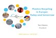 Plastics Recycling in Europe - Municipal Waste Europe · 2017-05-19 · Plastics Recyclers Europe represent National Associations and Individual Member Companies covering 80% of the