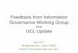 Feedback from Information Governance Working Group May 2017 … · Feedback from Information Governance Working Group And UCL Update May 2017 Bridget Kenyon, Chair, IGWG Head of Information