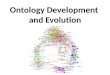 Ontology Development and Evolution - unige.it · 2017-12-15 · Natalya F. Noy and Deborah L. McGuinness. ``Ontology Development 101: A Guide to Creating Your First Ontology''. Stanford