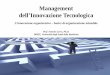 Management dell’Innovazione Tecnologica€¦ · Strutture organizzative . per l’innovazione. Struttura organizzativa semplice. Tipica delle imprese di piccole dimensioni, le diverse