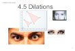 4.5 Dilations with answers - Noble's Teaching Web · PDF file 2019-11-08 · 4.5 Dilations with answers 9 Example: Solving Real­Life Problems You are making your own photo stickers