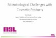 Microbiological Challenges with Cosmetic Products · Undertake ISO 11930 test method Does product pass criteria A of ISO 11930? Does product pass criteria B of ISO 11930? Does the