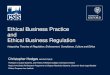 Ethical Business Practice and Ethical Business Regulation · PDF file Ethical Business Practice and Ethical Business Regulation Integrating Theories of Regulation, Enforcement, Compliance,