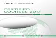 CERTIFIED COURSES 2017 · performance management field and sustaining the rapid growth of hundreds of institutional and corporate clients. Today, The KPI Institute’s advisory team