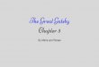 Chapter 3 The Great Gatsby€¦ · Gatsby as the Corruption of The American Dream The way Gatsby earns his money- how he became wealthy Gatsby at the party:“standing alone on the